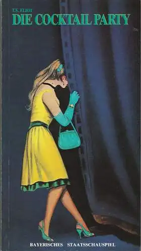 Bayerisches Staatsschauspiel, Günther Beelitz, Wilfried Hösl ( Probenfotos ), Uwe B. Carstensen: Programmheft T. S. Eliot DIE COCKTAILPARTY Bayerisches Staatsschauspiel 1987. 