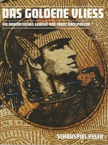 Theater und Philharmonie Essen, Schauspiel Essen, Otmar Herren, Anselm Weber, Thomas Laue, Carolin Steimer, Carola Hölting ( Probenfotos ): Programmheft Franz Grillparzer DAS GOLDENE VLIESS Grillo Theater 2007. 