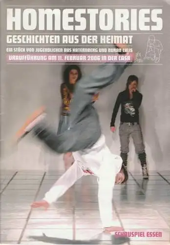 Theater und Philharmonie Essen, Schauspiel Essen, Berger Bergmann, Anselm Weber, Thomas Laue, Diana Küster ( Fotos ): Programmheft Uraufführung HOMESTORIES Geschichten aus der Heimat 11. Februar 2006 Casa Spielzeit 2005 / 06. 