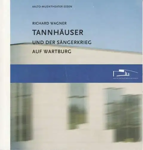 Theater & Philharmonie Essen, Otmar Herren, Stefan Soltesz, Ina Wragge: Programmheft Richard Wagner TANNHÄUSER Aalto Musiktheater 2008. 