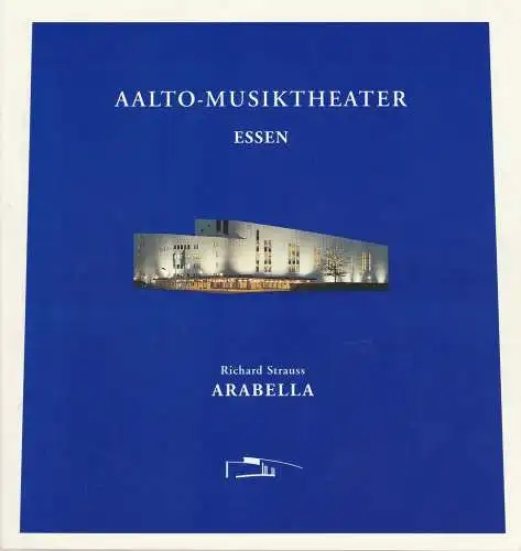 Theater & Philharmonie Essen, Otmar Herren, Stefan Soltesz, Kerstin Schüssler: Programmheft Richard Strauss ARABELLA Premiere 13. September 1997 Aalto Musiktheater Spielzeit 1997 / 98. 