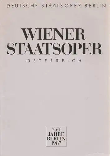 Künstler-Agentur der DDR, Wolfgang Lange, Jens Bauer, Klaus Lemke, Manfred Hesener: Programmheft WIENER STAATSOPER 750 Jahre Berlin 1987. 