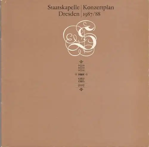 Staatsoper Dresden, Eberhard Steindorf, Ekkehard Walter: Programmheft Staatskapelle Dresden KONZERTPLAN 1987 / 88. 