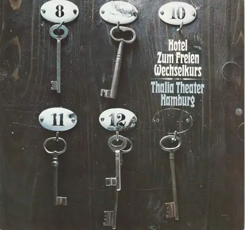 Thalia Theater Hamburg, Boy Gobert, Hanno Lunin, Alfred Hübner, Holger Matthies ( Grafik ) Hans Meyer-Veden ( Fotos 9: Programmheft Georges Feydeau HOTEL ZUM FREIEN WECHSELKURS Thalia Theater 1973. 