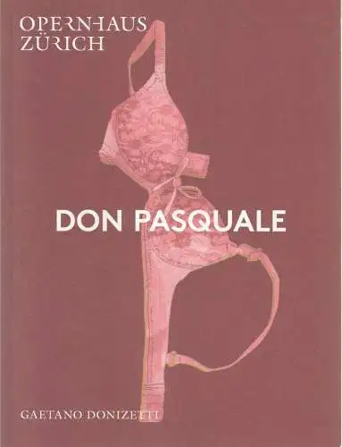 Opernhaus Zürich, Andreas Homoki, Kathrin Brunner: Programmheft Gaetano Donizetti DON PASQUALE Opernhaus Zürich 2019. 