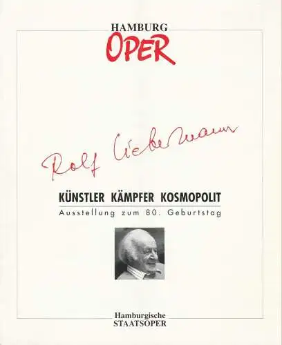 Hamburgische Staatsoper, Präsidialabteilung der Stadt Zürich: Ausstellung ROLF LIEBERMANN KÜNSTLER KÄMPFER KOSMOPOLIT Hamburg Oper 1990. 