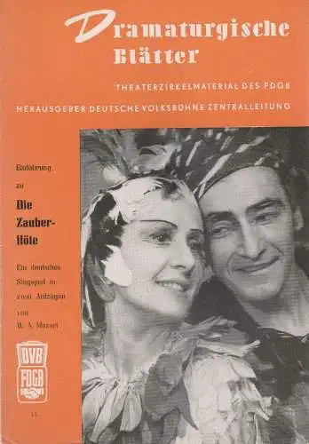 Zentralleitung der Deutschen Volksbühne, FDGB-Bundesvorstand: Dramaturgische Blätter Einführung zu DIE ZAUBERFLÖTE. 