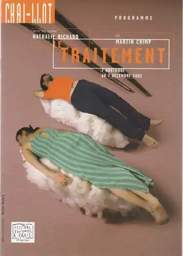 CHAI-LLOT Theatre national de Chaillot: Programmheft Martin Crimp LE TRAITEMENT CHAI-LLOT Paris 2002. 