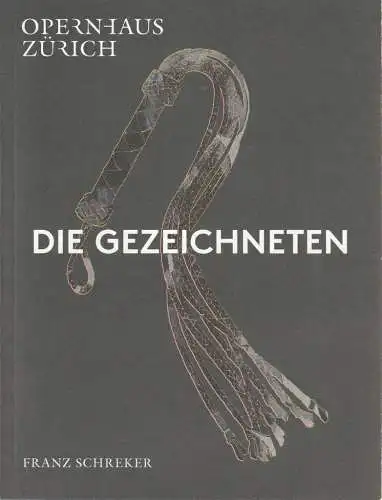 Opernhaus Zürich, Andreas Homoki, Kathrin Brunner: Programmheft Franz Schreker DIE GEZEICHNETEN Premiere 23. September 2018 Spielzeit 2018 / 19. 