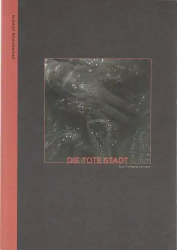 Opernhaus Zürich, Alexander Pereira, Ronny Dietrich: Programmheft Erich Wolfgang Korngold DIE TOTE STADT Opernhaus Zürich 2003. 
