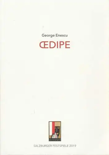 Salzburger  Festspiele, Helga Rabl-Stadler, Margarethe Lasinger, Theresa Steinacker, Klaus-Peter Kehr, Christiane Klammer: Programmheft George Enescu OEDIPE Premiere 11. August 2019 Felsenreitschule Salzburger Festspiele 2019. 