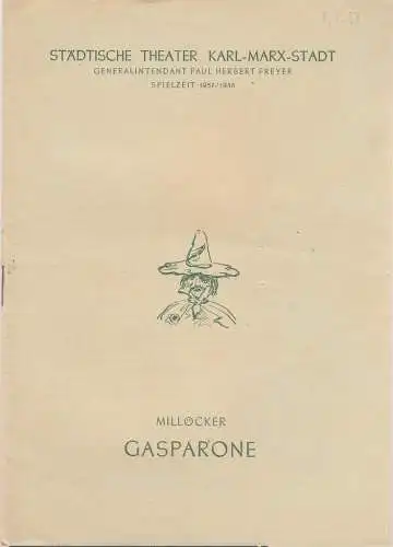 Städtische Theater Karl-Marx-Stadt, Paul Herbert Freyer, Burkart Hernmarck, Renate Müller ( Zeichnungen ): Programmheft Carl Millöcker GASPARONE Spielzeit 1957 / 1958. 