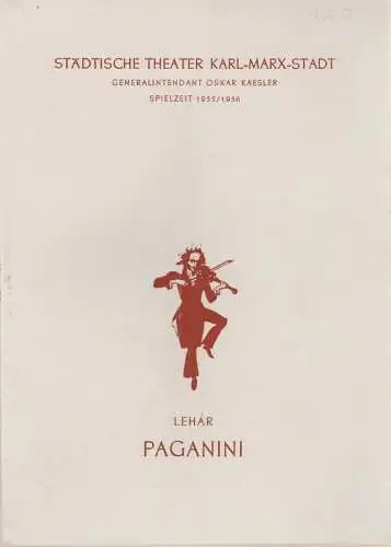 Städtische Theater Karl-Marx-Stadt, Oskar Kaesler, Wolf Ebermann, Burkart Hernmarck, Renate Müller ( Zeichnungen ): Programmheft Franz Lehar PAGANINI Spielzeit 1955 / 56. 