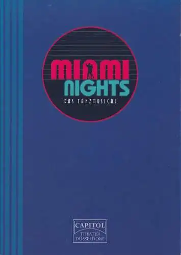 Capitol Theater Düsseldorf, Miami Nights GmbH, Volker Düsberg, Petra Schinköthe, Yvonne Quadt, Nina Luckas, Anne Susanne Bomke: Programmheft MIAMI NIGHTS Das Tanzmusical Uraufführung 3. März 2002. 