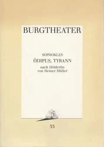Burgtheater Wien, Vera Sturm: Programmheft Sophokles / Heiner Müller ÖDIPUS, TYRANN nach Hölderlin Premiere 12. Juni 1988 Spielzeit 1987 / 88 Programmbuch Nr. 33. 