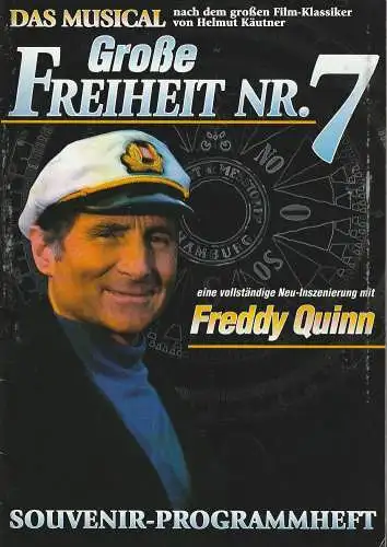 Gastspieldirektion Gerhartz, BRAINsteam, Lothar Winkler ( Fotos ): Programmheft Freddy Quinn GROßE FREIHEIT NR. 7 Das Musical Souvenir-Programmheft. 