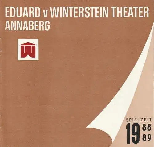 Eduard-von-Winterstein-Theater Annaberg, Peter Löpelt, Gerald Kretzschmar: SPIELZEIT 1988 / 89 Spielzeitheft Eduard-von-Winterstein-Theater Annaberg. 