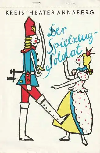 Kreistheater Annaberg, Rudolf Uhlig, Dieter Hübner, Charlotte Gotthardt ( Zeichnungen ): Programmheft Sasa Lichy DER SPIELZEUGSOLDAT Kreistheater Annaberg 1969. 