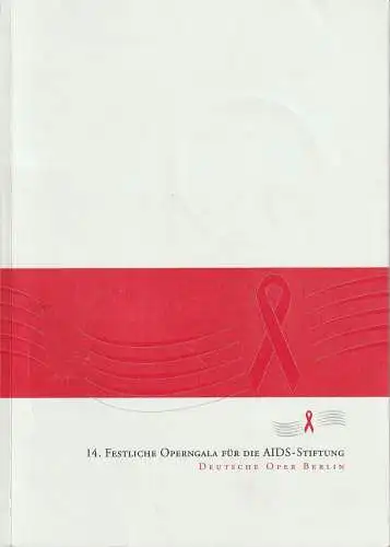 Deutsche Oper Berlin: Programmheft 14. FESTLICHE OPERNGALA FÜR DIE DEUTSCHE AIDS-STIFTUNG 2007. 