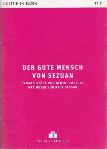 Theater und Philharmonie Essen, Schauspiel Essen, Berger Bergmann, Christian Tombeil, Florian Heller, Lena Räther, Jan Frerichs, Birgit Hupfeld ( Probenfotos ): Programmheft Bertolt Brecht DER GUTE MENSCH VON SEZUAN Grillo Theater 2016. 