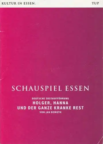 Theater und Philharmonie Essen, Schauspiel Essen, Berger Bergmann, Christian Tombeil, Marc Oliver Krampe, Jan Frerichs, Diana Küster ( Szenenfotos ): Programmheft Jan Demuth HOLGER HANNA.. 