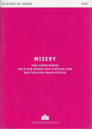 Theater und Philharmonie Essen, Schauspiel Essen, Berger Bergmann, Christian Tombeil, Anna-Sophia Güther, Jan Frerichs, Martin Kaufhold ( Probenfotos ): Programmheft Simon Moore MISERY Premiere 20. Dezember 2013 Box Spielzeit 2013 / 2014. 