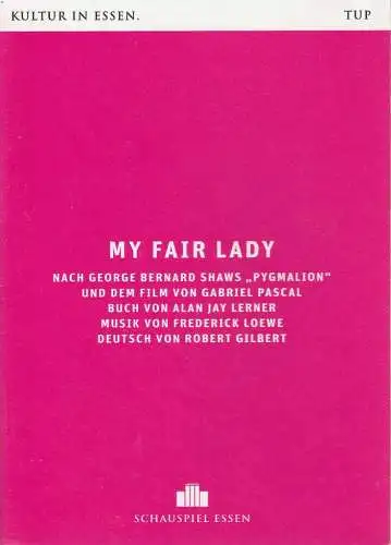 Theater und Philharmonie Essen, Schauspiel Essen, Berger Bergmann, Christian Tombeil, Carola Hannusch, Jan Frerichs, Martin Kaufhold ( Probenfotos ): Programmheft Frederick Loewe MY FAIR LADY Premiere 5. Dezember 2015 Grillo Theater Spielzeit 2015 / 2016.