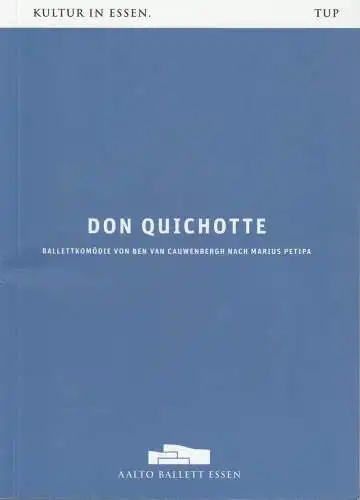 Theater und Philharmonie Essen, Berger Bergmann, Ben Van Cauwenbergh, Christian Schröder, Markus Tatzig, Bettina Stöß ( Probenfotos ): Programmheft AALTO BALLETT ESSEN  DON QUICHOTE Premiere  5. November 2016. 
