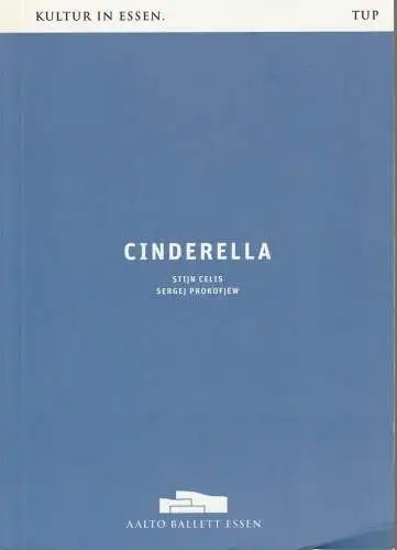 Theater und Philharmonie Essen, Berger Bergmann, Ben Van Cauwenbergh, Janina Zell, Alexander Meier-Dörzenbach, Lars Nadarzinski: Programmheft AALTO BALLETT ESSEN CINDERELLA Premiere 2. November 2013. 