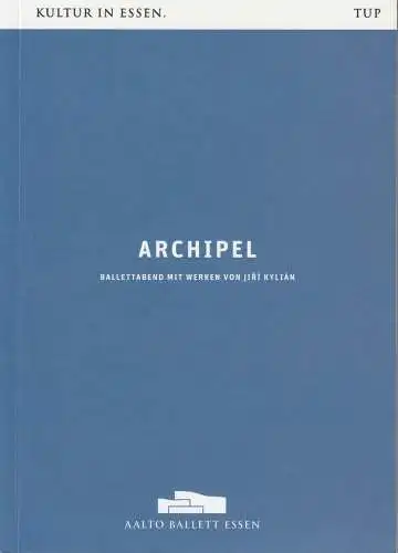 Theater und Philharmonie Essen, Berger Bergmann, Ben Van Cauwenbergh, Christian Schrödwer, Markus Tatzig, Bettina Stöß ( Fotos der Hauptprobe ): Programmheft AALTO BALLETT ESSEN ARCHIPEL Premiere 23. April 2016. 