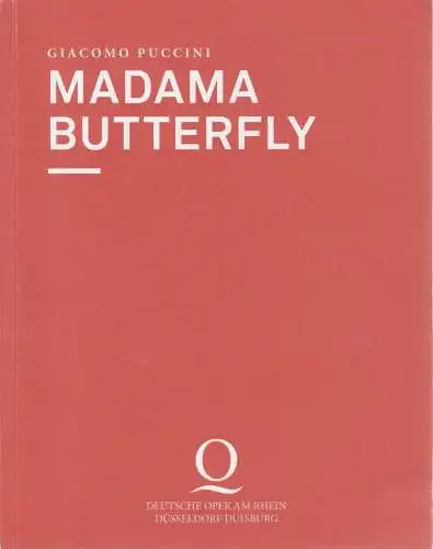 Deutsche Oper am Rhein Düsseldorf Duisburg, Christoph Meyer, Bernhard F. Loges, Felix Dieterle, Hans Jörg Michel ( Probenfotos ): Programmheft Giacomo Puccini MADAME BUTTERFLY Premiere 18. November 2017 Opernhaus Düsseldorf Spielzeit 2017 / 2018. 