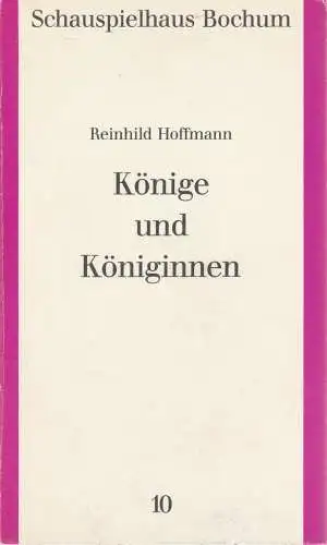 Schauspielhaus Bochum: Programmheft Reinhild Hoffmann KÖNIGE UND KÖNIGINNEN Schauspielhaus Bochum 1986. 