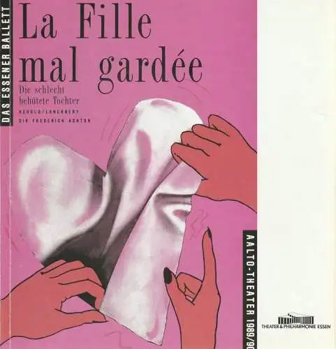 Theater und Philharmonie Essen, Manfred Schnabel, Anja Gewalt, Gudrun Webel ( Probenfotos ): Programmheft Ballettkomödie LA FILLE MAL GARDEE Aalto Theater 1990. 