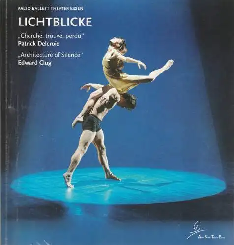 Theater und Philharmonie Essen, Berger Bergmann, Ben Van Cauwenbergh, Stefan Soltesz, Ina Wragge, Mario Perricone ( Probenfotos ): Programmheft Aalto Ballett Theater Essen LICHTBLICKE 2010. 