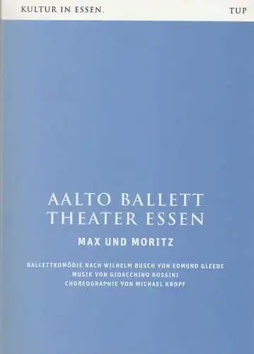 Theater und Philharmonie Essen, Berger Bergmann, Ben Van Cauwenbergh, Stefan Soltesz, Nils Szczepanski, Mario Pericone ( Probenfotos ): Programmheft Aalto Ballett Theater Essen MAX UND MORITZ 2012. 