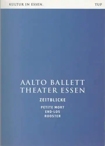 Theater und Philharmonie Essen, Berger Bergmann, Ben Van Cauwenbergh, Stefan Soltesz,Ina Wragge, Gert Weigelt ( Probenfotos ): Programmheft Aalto Ballett Theater Essen ZEITBLICKE  PETITE MORT / END-LOS / ROOSTER Premiere 21. Januar 2012. 