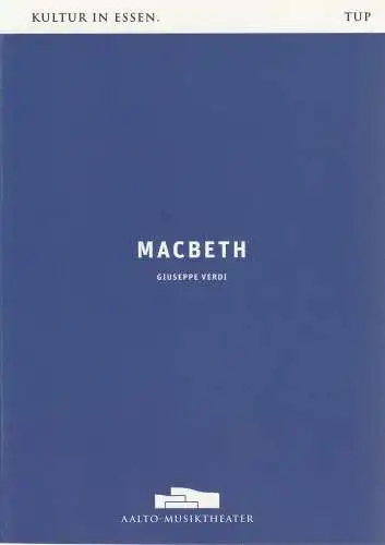 Theater und Philharmonie Essen, Berger Bergmann, Hein Mulders, Alexander Mayer-Dörzenbach, Janina Zell, Lars Nadarzinski, Matthias Jung ( Probenfotos ): Programmheft  Giuseppe Verdo MACBETH Premiere 19. Oktober 2013 Aalto Musiktheater. 