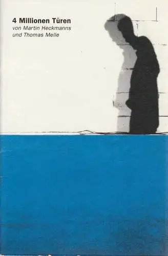 Theater und Philharmonie Essen, Jürgen Bosse, Ingmar Otto, Sascha Kreklau ( Fotos ): Programmheft M. Heckmanns T. Melle  4 MILLIONEN TÜREN schREINerei Essen 2005. 