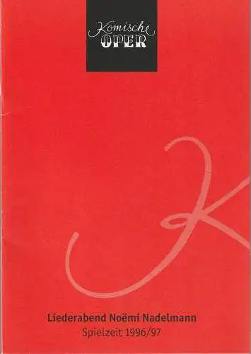 Komische Oper Berlin, Albert Kost, Andreas Richter: Programmheft LIEDERABEND Noemi Nadelmann 2. Februar 1997 Komische Oper Spielzeit 1996 / 97. 