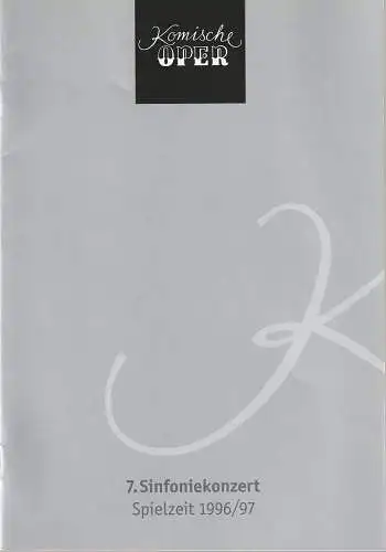 Komische Oper Berlin,  Albert Kost, Joachim Großkreutz: Programmheft 7. SINFONIEKONZERT ORCHESTER KOMISCHE OPER 24. April 1997. 