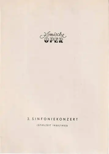 Komische Oper, Werner Otte: Programmheft 2. SINFONIEKONZERT  DES ORCHESTERS DER  KOMISCHEN OPER 4. Februar 1953 Spielzeit 1952 / 53. 