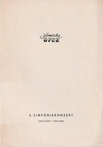 Komische Oper, Götz Friedrich: Programmheft 3. SINFONIEKONZERT  DES ORCHESTERS DER  KOMISCHEN OPER 3. Februar 1955 Spielzeit 1954 / 55. 