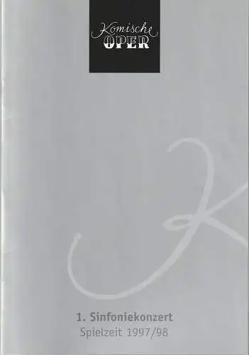 Komische Oper Berlin, Albert Kost, Joachim Großkreutz: Programmheft 1. SINFONIEKONZERT DES ORCHESTERS DER  KOMISCHEN OPER 18. September 1997 Spielzeit 1997 / 98     47. Berliner Festwochen. 