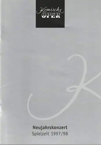 Komische Oper Berlin, Albert Kost, Andreas Richter: Programmheft NEUJAHRSKONZERT 1997 / 98 DES ORCHESTERS DER  KOMISCHEN OPER 30.Dezember 1997 und  1. Januar 1998. 