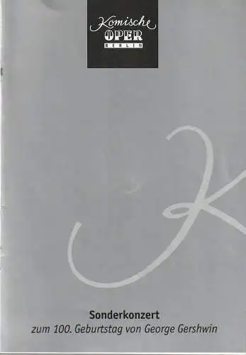Komische Oper Berlin, Albert Kost, Andreas Richter, Arwid Lagenpusch ( Szenenfotos ): Programmheft SONDERKONZERT DES ORCHESTERS DER  KOMISCHEN ZUM 100. GEBURTSTAG VON GEORGE GERSHWIN 26. September 1998 Spielzeit 1998 / 99. 