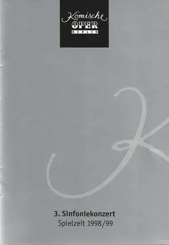Komische Oper Berlin, Albert Kost, Joachim Großkreutz, Franz-Peter Kothes: Programmheft 3. SINFONIEKONZERT DES ORCHESTERS DER  KOMISCHEN OPER 3. Dezember 1998 Spielzeit 1998 / 99   Konzert zum 50. Jahrestag der Verkündigung der Menschenrechte. 