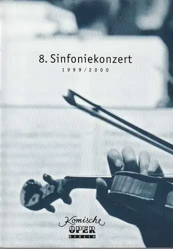 Komische Oper Berlin, Albert Kost, Joachim Großkreutz, Klaus Rudolph, ( Interpretenfotos ): Programmheft 8. SINFONIEKONZERT DES ORCHESTERS DER  KOMISCHEN OPER 7. Juli 2000 Spielzeit 1999 / 2000.