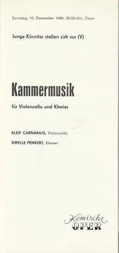 Komische Oper Berlin, Gerhard Müller: Programmheft KAMMERMUSIK FÜR VIOLONCELLO UND KLAVIER Junge Künstler stellen sich vor ( V ) 10. Dezember 1989 Foyer Komische Oper Spielzeit 1989 / 90. 