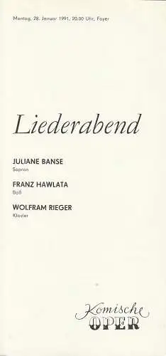 Komische Oper Berlin, G. Müller: Programmheft LIEDERABEND  JULIANE BANSE / FRANZ HAWLATA / WOLFRAM RIEGER 28. Januar 1991 Foyer Komische Oper Spielzeit 1990 / 91. 