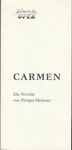 Komische Oper Berlin, E. Schmidt: Programmheft CARMEN Die Novelle von Prosper Merimee 16. Juni 1991 Foyer Komische Oper Spielzeit 1990 / 91. 